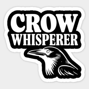 Crow Whisperer Sticker