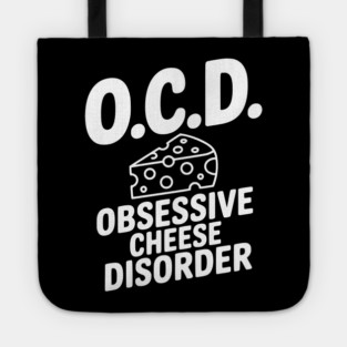 O.C.D. Obsessive Cheese Disorder Tote