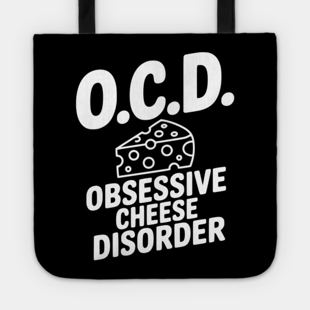 O.C.D. Obsessive Cheese Disorder Tote by Frank Ring