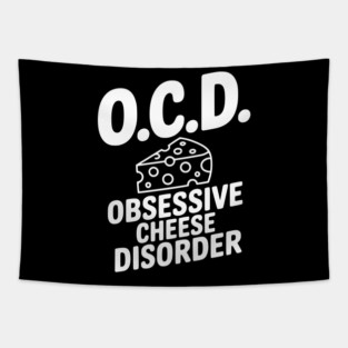 O.C.D. Obsessive Cheese Disorder Tapestry