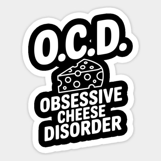 O.C.D. Obsessive Cheese Disorder Magnet by Frank Ring