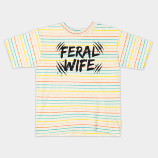 Feral wife Kids T-Shirt