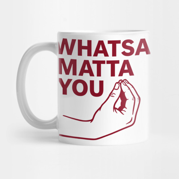 Whatsa Matta You by CreativeSage