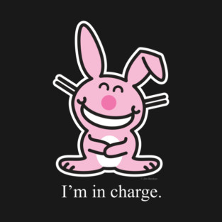 I'm In Charge - It's Happy Bunny (on dark colors) T-Shirt