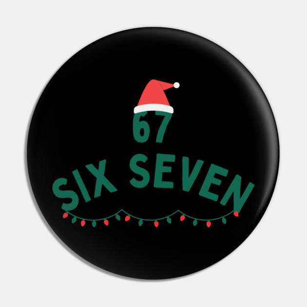 67 Six Seven Christmas Santa Hat and Christmas Lights Pin by Creatifly Graphic Tees