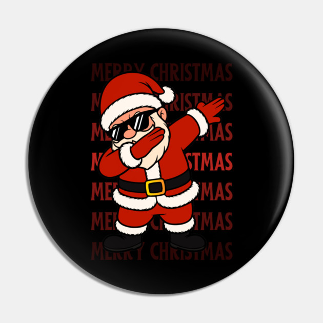 Merry Christmas Dabbing Santa With Sunglasses Pin by Creatifly Graphic Tees