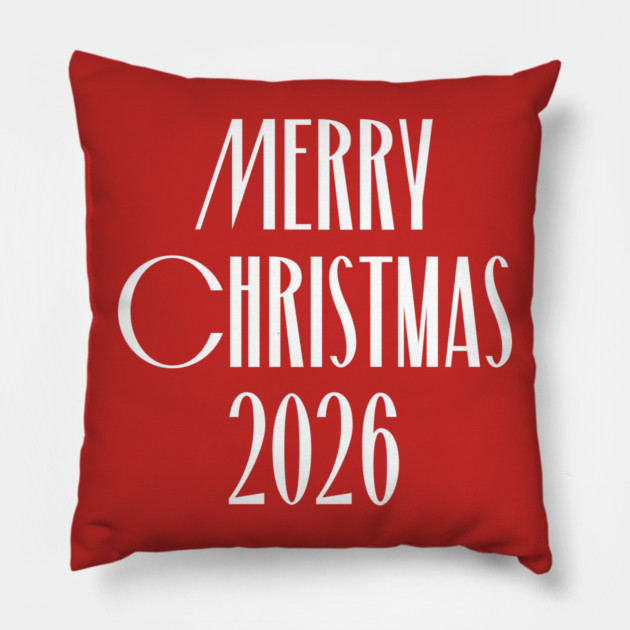 Merry Christmas 2026 Pillow by Creatifly Graphic Tees