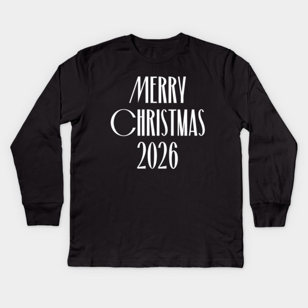 Merry Christmas 2026 Kids Long Sleeve T-Shirt by Creatifly Graphic Tees