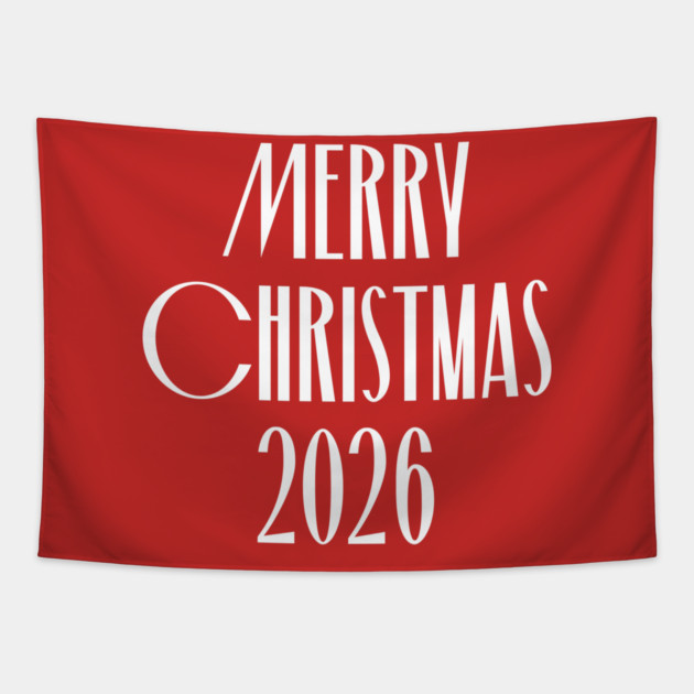 Merry Christmas 2026 Tapestry by Creatifly Graphic Tees