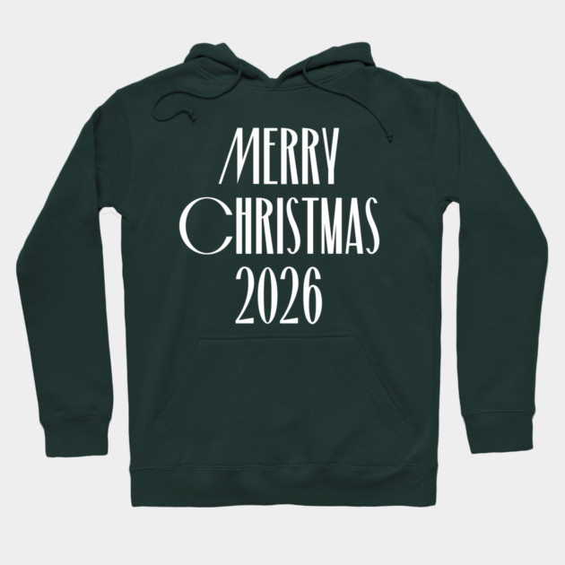Merry Christmas 2026 Hoodie by Creatifly Graphic Tees