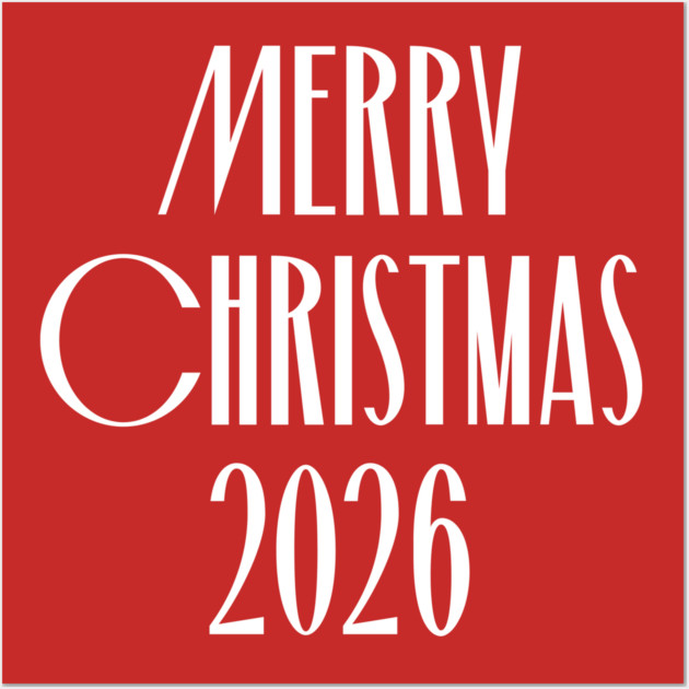 Merry Christmas 2026 Wall Art by Creatifly Graphic Tees