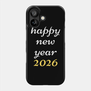 Happy New Year 2026 Phone Case