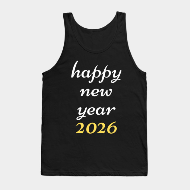 Happy New Year 2026 Tank Top by Creatifly Graphic Tees