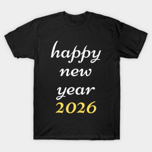 Happy New Year 2026 T-Shirt