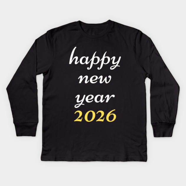 Happy New Year 2026 Kids Long Sleeve T-Shirt by Creatifly Graphic Tees
