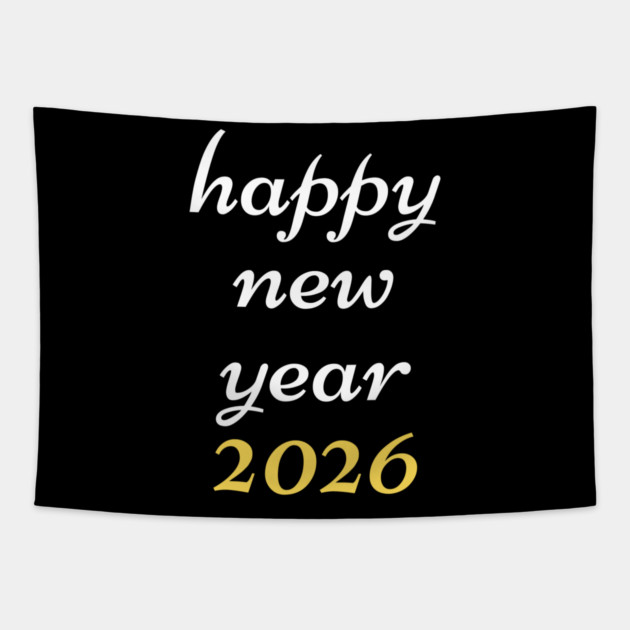 Happy New Year 2026 Tapestry by Creatifly Graphic Tees