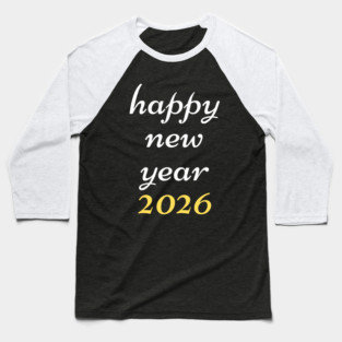 Happy New Year 2026 Baseball T-Shirt