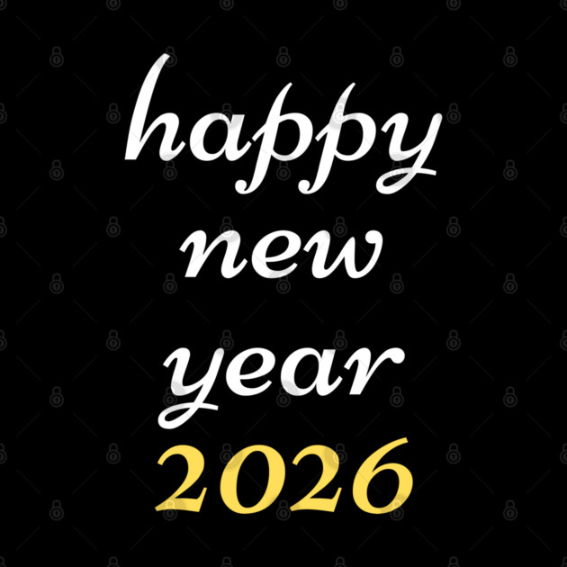 Happy New Year 2026 by Creatifly Graphic Tees