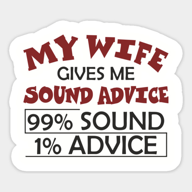 My Wife Gives Me Sound Advice Marriage Humor Magnet by Anticorporati