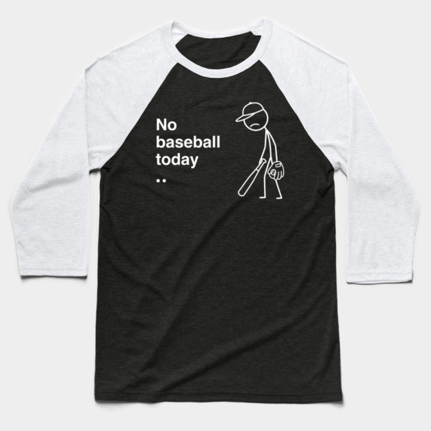 No Baseball Today Sad Baseball Fan Baseball T-Shirt by ArtistTee ⭐⭐⭐⭐⭐