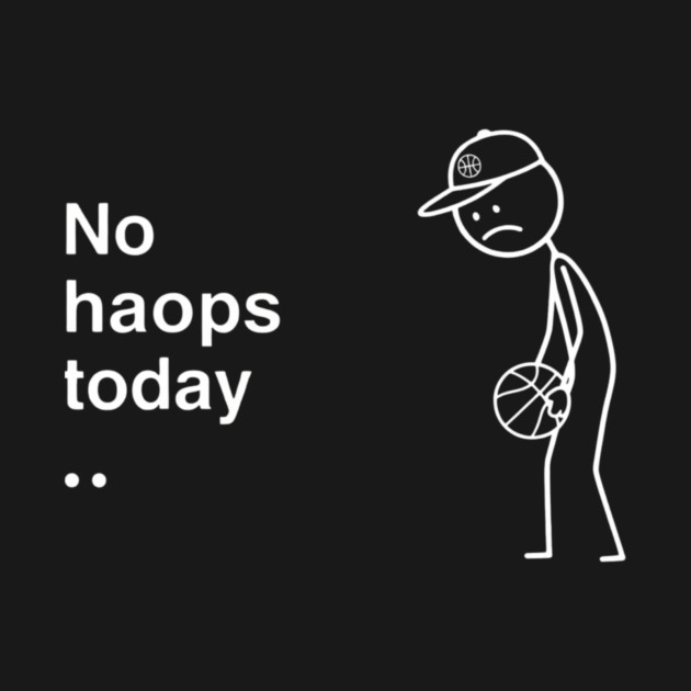 No Hoops Today Sad Basketball Player by ArtistTee ⭐⭐⭐⭐⭐