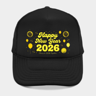 Happy New Year 2026 Cheers to 2026 Together Celebration Hat
