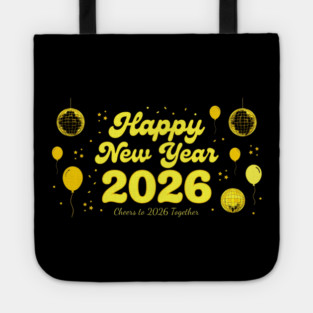 Happy New Year 2026 Cheers to 2026 Together Celebration Tote