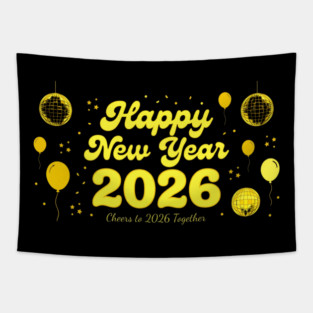 Happy New Year 2026 Cheers to 2026 Together Celebration Tapestry