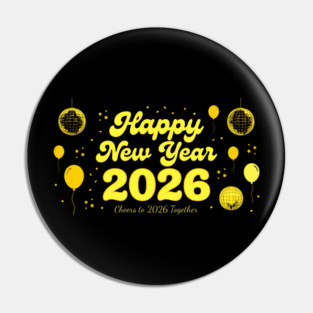 Happy New Year 2026 Cheers to 2026 Together Celebration Pin