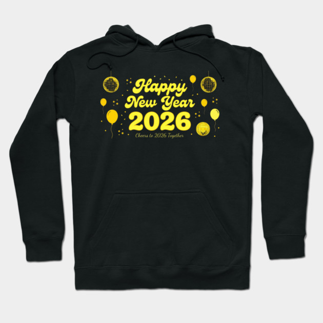 Happy New Year 2026 Cheers to 2026 Together Celebration Hoodie by ArtistTee ⭐⭐⭐⭐⭐
