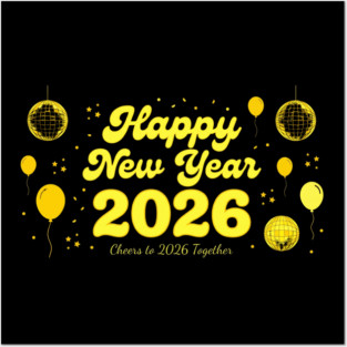 Happy New Year 2026 Cheers to 2026 Together Celebration Posters and Art