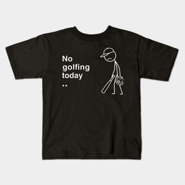 No Golfing Today Baseball Humor Kids T-Shirt by ArtistTee ⭐⭐⭐⭐⭐