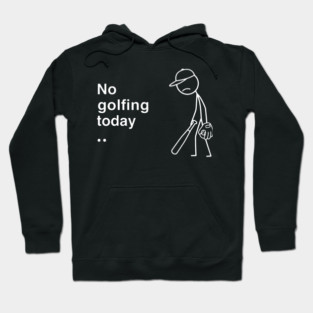 No Golfing Today Baseball Humor Hoodie