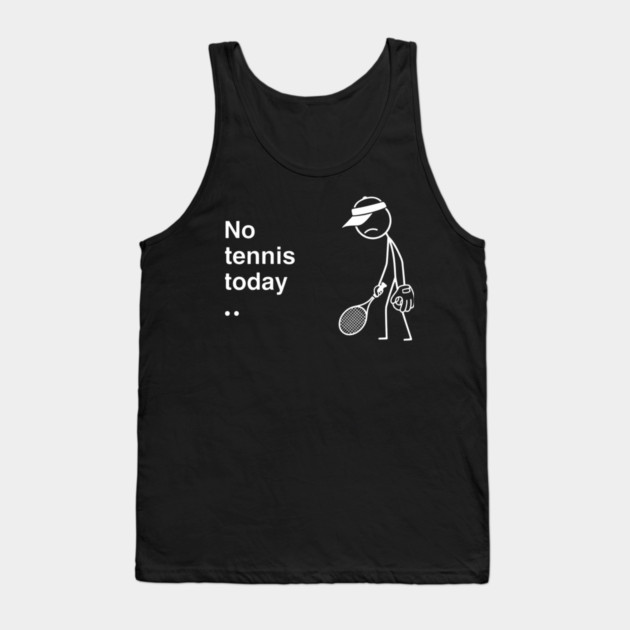 No Tennis Today Sad Tennis Player Tank Top by ArtistTee ⭐⭐⭐⭐⭐