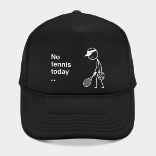 No Tennis Today Sad Tennis Player Hat