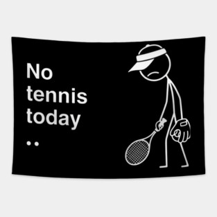 No Tennis Today Sad Tennis Player Tapestry