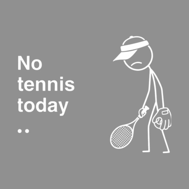 No Tennis Today Sad Tennis Player by ArtistTee ⭐⭐⭐⭐⭐