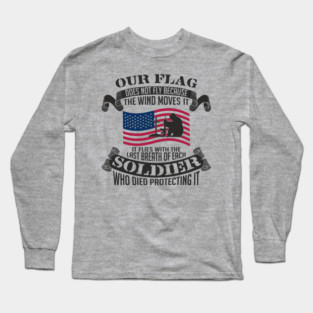 Our Flag Flies Patriotic Military USA Pride Long Sleeve T-Shirt