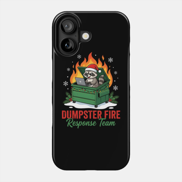 Dumpster Fire Response Team Phone Case by Creatifly Graphic Tees