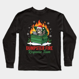 Dumpster Fire Response Team Long Sleeve T-Shirt