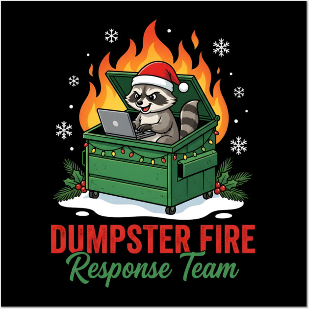 Dumpster Fire Response Team Wall Art by Creatifly Graphic Tees