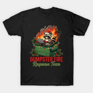 Dumpster Fire Response Team T-Shirt