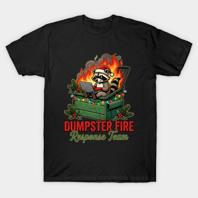 Dumpster Fire Response Team T-Shirt by Creatifly Graphic Tees