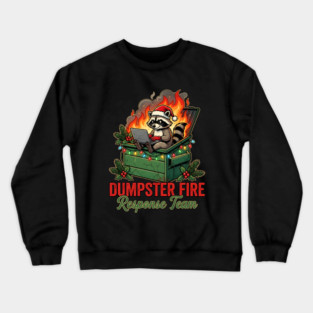 Dumpster Fire Response Team Crewneck Sweatshirt