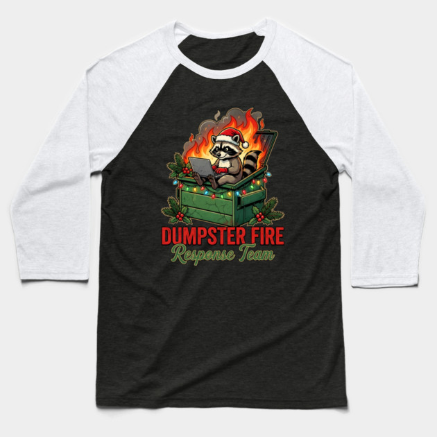 Dumpster Fire Response Team Baseball T-Shirt by Creatifly Graphic Tees