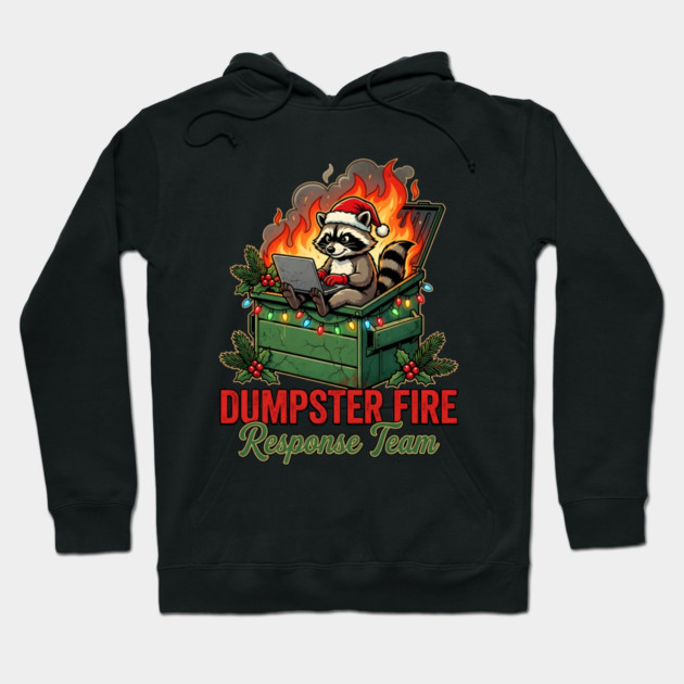 Dumpster Fire Response Team Hoodie by Creatifly Graphic Tees