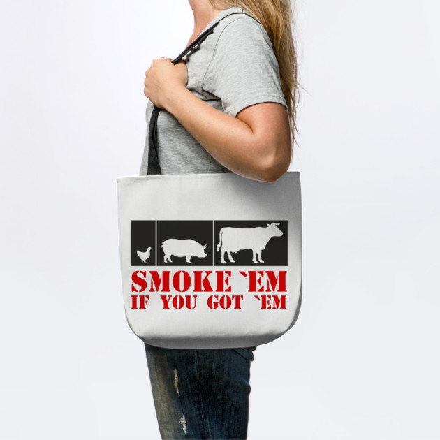 Smoke 'Em If You Got 'Em BBQ Meat Lover by Anticorporati
