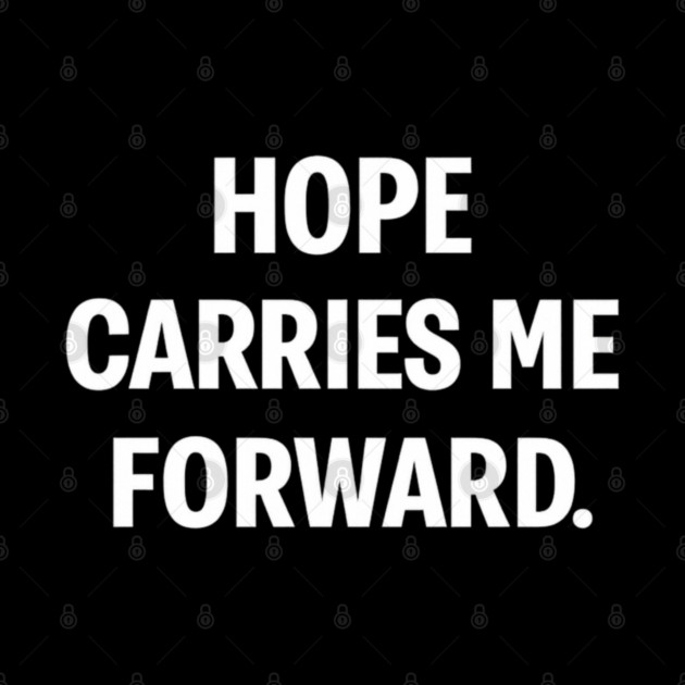 Hope Carries Me Forward by Anne Lee
