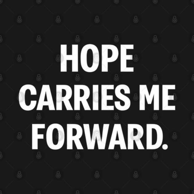 Hope Carries Me Forward by Anne Lee