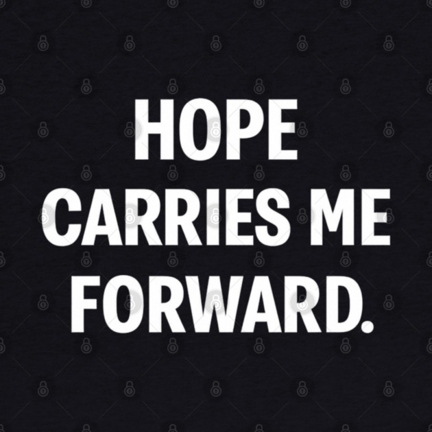 Hope Carries Me Forward by Anne Lee